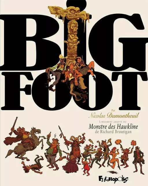 Big Foot (L'Intégrale) - Nicolas Dumontheuil - Éditions Futuropolis