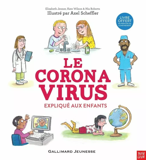 Le coronavirus expliqué aux enfants - Kate Wilson, Axel Scheffler, Elisabeth Jenner, Nia Roberts - Gallimard Jeunesse