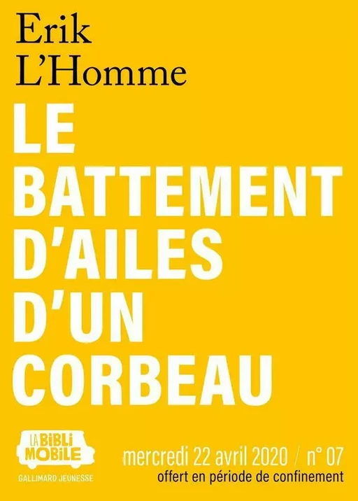 La Biblimobile (N°07) - Le battement d'ailes d'un corbeau - Erik L'Homme - Gallimard Jeunesse