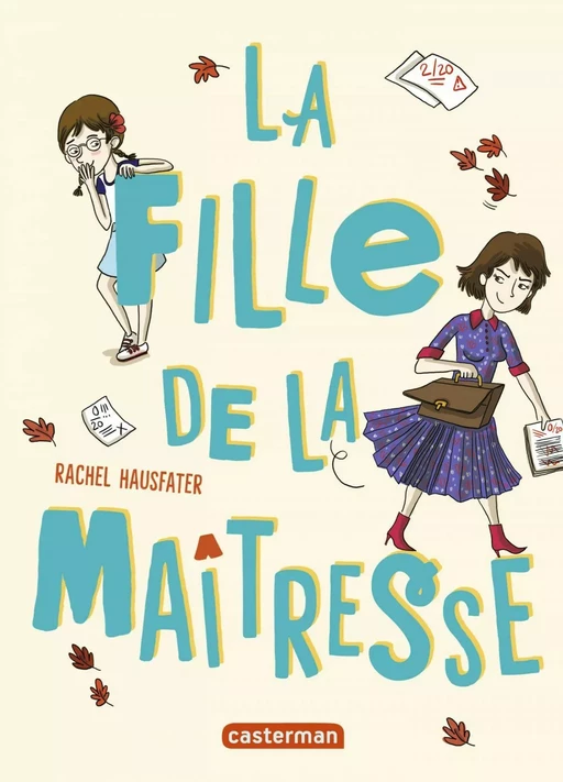 La fille de la maîtresse - Rachel Hausfater - Casterman Jeunesse