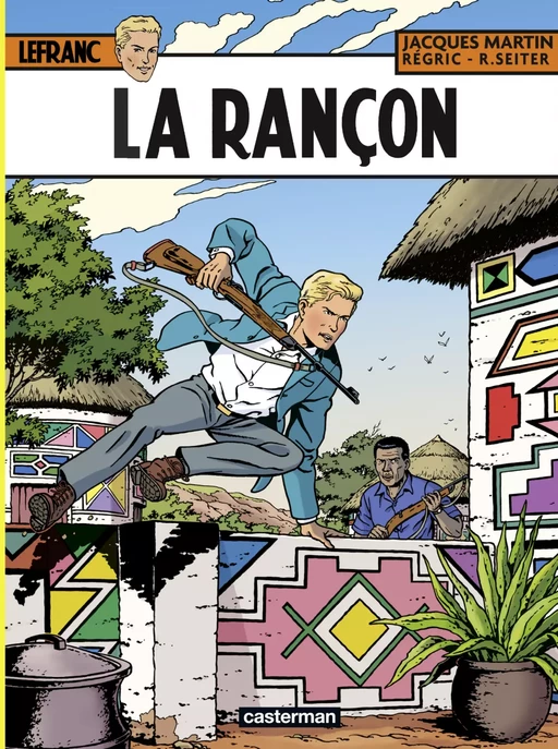 Lefranc (Tome 31) - La Rançon - Jacques Martin - Casterman