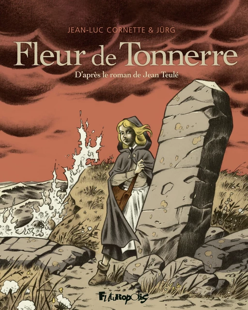 Fleur de Tonnerre - Jean Teulé, Jean-Luc Cornette,  Jürg - Éditions Futuropolis