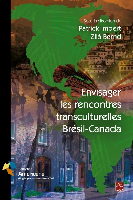 Envisager les rencontres transculturelles Brésil-Canada - PATRICK IMBERT, Zilà Bernd - PUL Diffusion