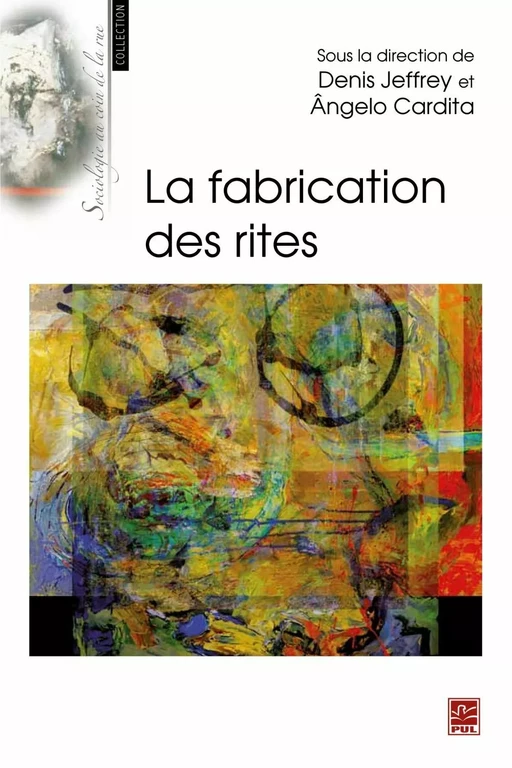 La fabrication des rites - Ângelo Cardita, Jeffrey Denis - PUL Diffusion