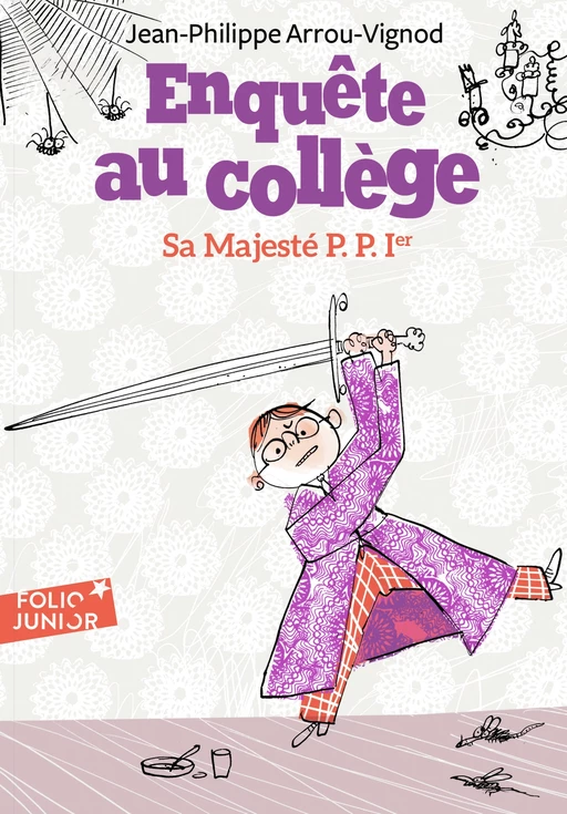 Enquête au collège (Tome 7) - Majesté P. P. 1er - Jean-Philippe Arrou-Vignod - Gallimard Jeunesse