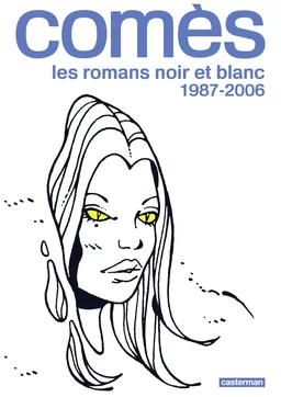 Comès, les romans noir et blanc - 1987-2006