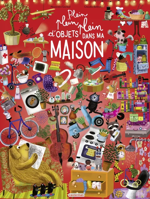 Plein Plein Plein d'objets dans ma maison - Claudia Bielinsky - Casterman Jeunesse