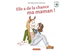 Elle a de la chance, ma maman !