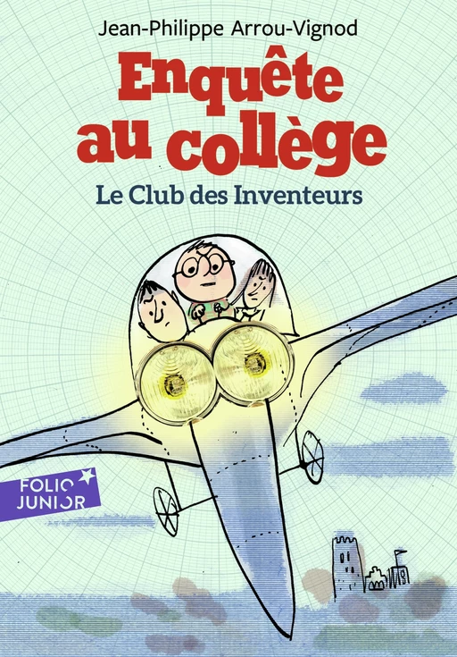 Enquête au collège (Tome 6) - Le club des inventeurs - Jean-Philippe Arrou-Vignod - Gallimard Jeunesse