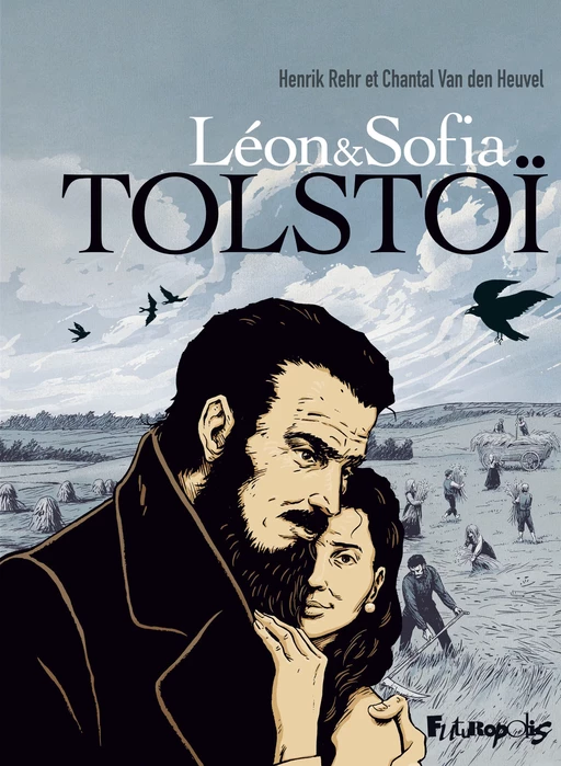 Léon et Sofia Tolstoï - Henrik Rehr, Chantal Van den Heuvel - Éditions Futuropolis