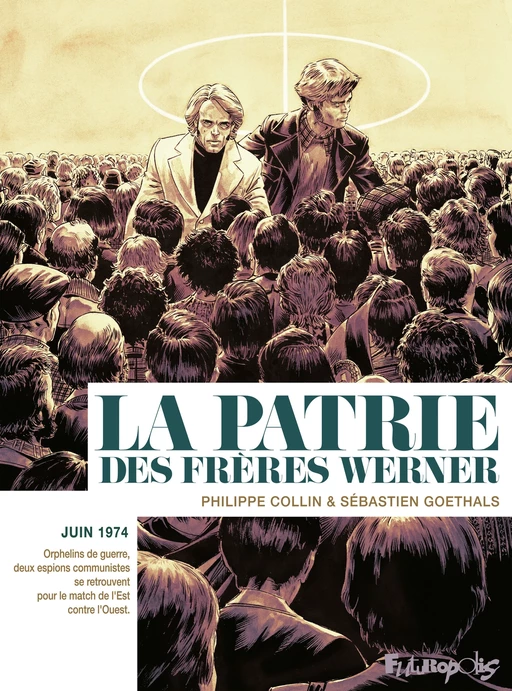 La patrie des frères Werner - Sébastien Goethals, Philippe Collin - Éditions Futuropolis