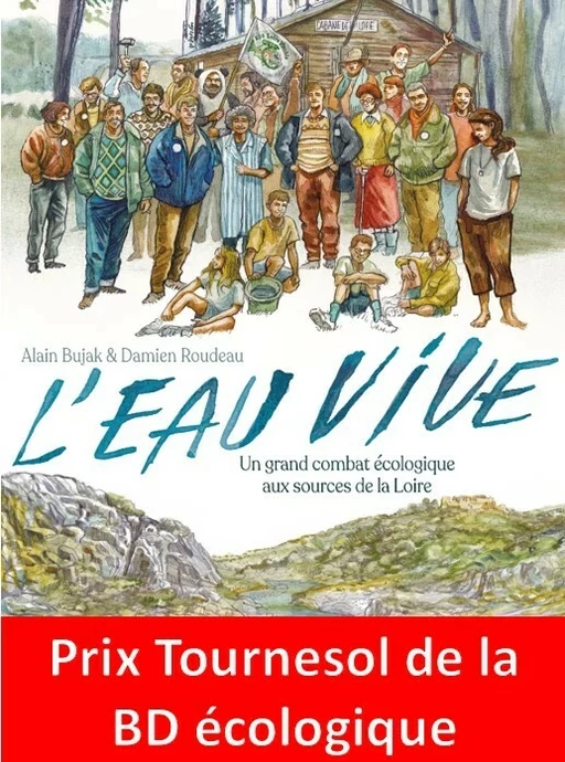 L'eau vive. Un grand combat écologique aux sources de la Loire - Alain Bujak, Damien Roudeau - Éditions Futuropolis