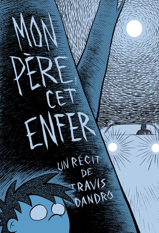 Mon père, cet enfer - Travis Dandro - Éditions Gallimard BD