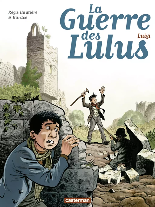 La Guerre des Lulus (Tome 7) - Luigi - Régis Hautière - Casterman