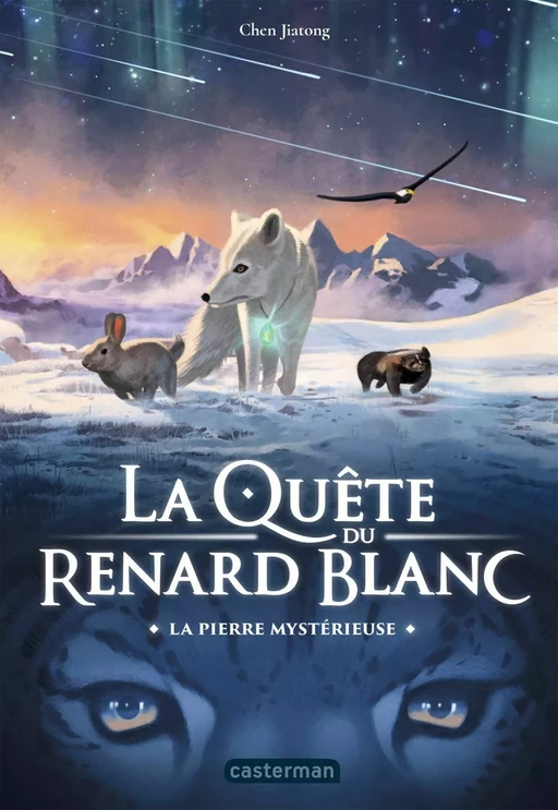 La Quête du Renard blanc (Tome 1) - La pierre mystérieuse - chen jiatong - Casterman Jeunesse