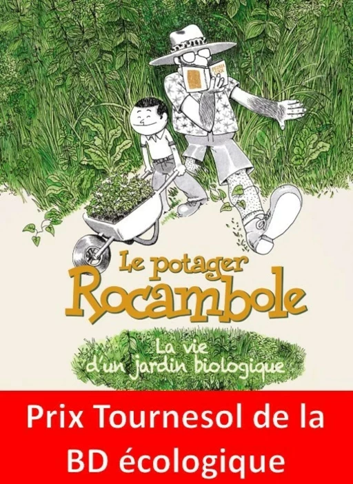 Le potager Rocambole. La vie d'un jardin biologique - Laurent Houssin, Luc Bienvenu - Éditions Futuropolis