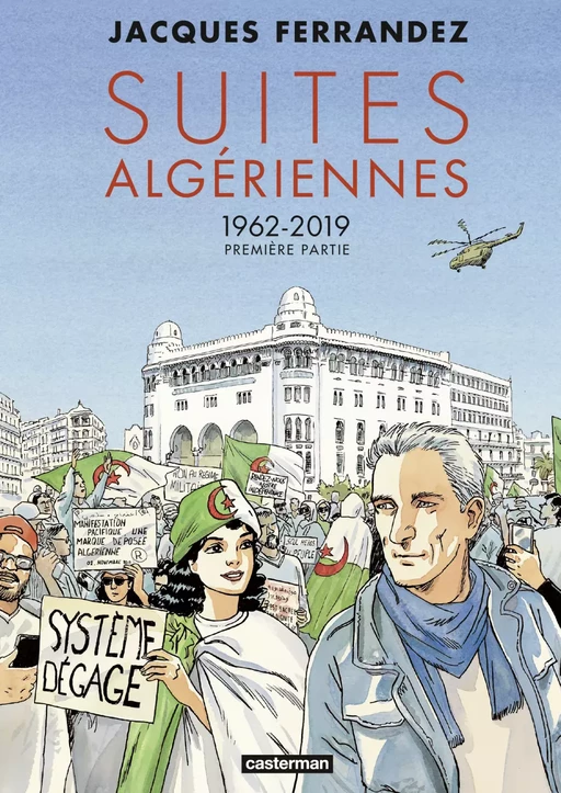 Suites algériennes (Tome 2) - 1962-2019 Première Partie - Jacques Ferrandez - Casterman