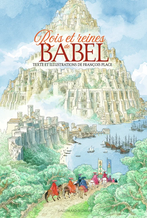 Rois et reines de Babel - François Place - Gallimard Jeunesse