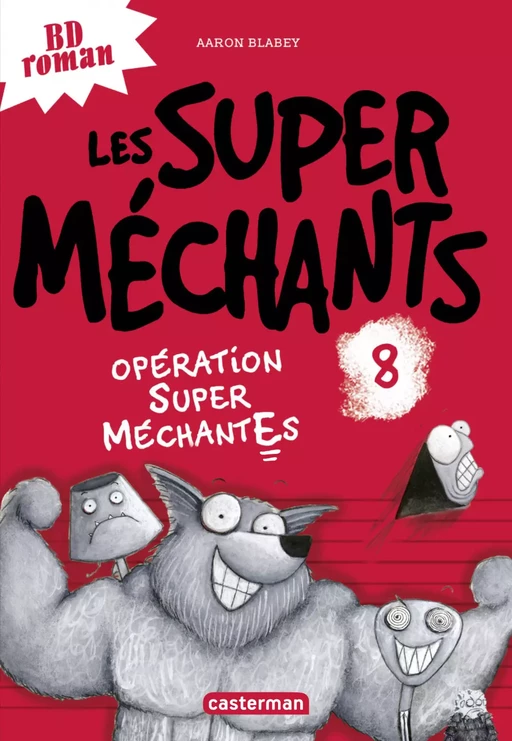 Les super méchants (Tome 8) - Opération super méchantEs - Aaron Blabey - Casterman