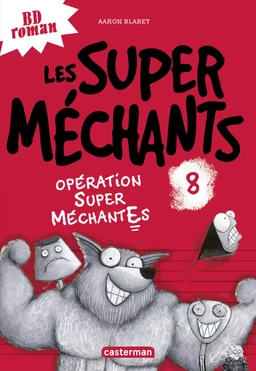 Les super méchants (Tome 8) - Opération super méchantEs