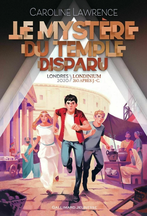 Le mystère du temple disparu - Caroline Lawrence - Gallimard Jeunesse