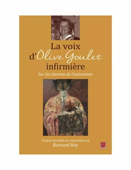 La voix d'Olive Goulet, infirmière : Sur les chemins de l'autonomie