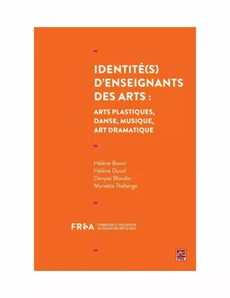 Identité(s) d'enseignants des arts : arts plastiques, danse, musique, art dramatique