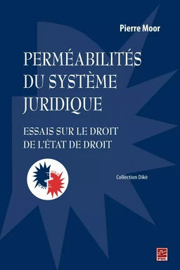 Perméabilités du système juridique : essais sur le droit de l'état de droit