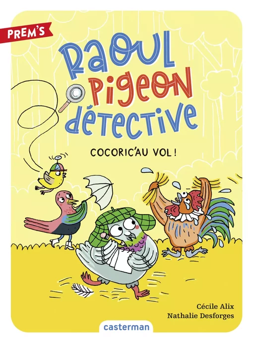 Raoul pigeon détective (Tome 2) - Cocoric'au vol ! - Cécile Alix - Casterman Jeunesse