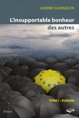 L'insupportable bonheur des autres  01 : Europa