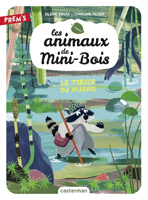 Les animaux de Mini-Bois (Tome 2) - Le trésor du marais - Silène Edgar - Casterman Jeunesse