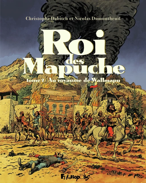 Roi des Mapuche (Tome 2) - Christophe Dabitch, Nicolas Dumontheuil - Éditions Futuropolis