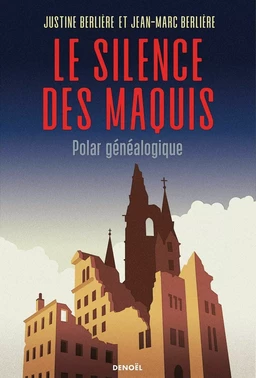 Le Silence des maquis. Polar généalogique