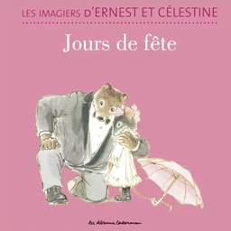 Les imagiers d’Ernest et Célestine - Jours de fête