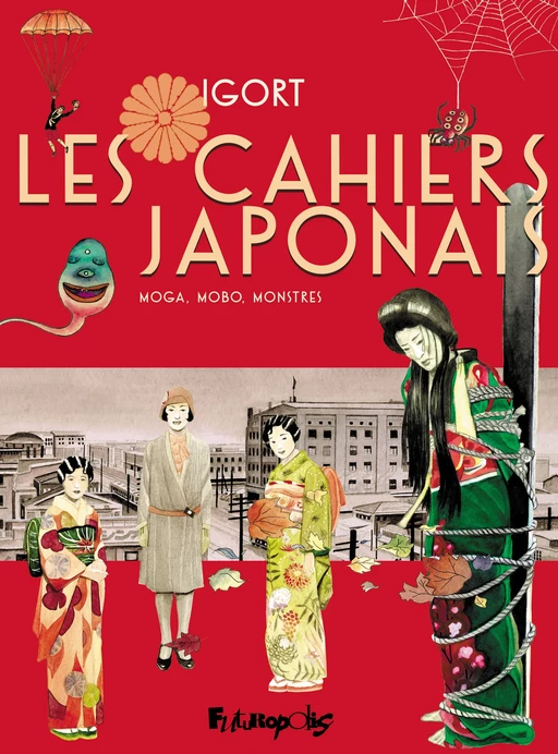 Les cahiers japonais (Tome 3) - Moga, Mobo, Monstres -  Igort - Éditions Futuropolis