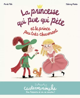 Casterminouche - La princesse qui pue qui pète et le prince pas très charmant