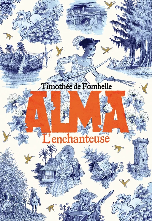 Alma (Tome 2) - L'enchanteuse - Timothée de Fombelle - Gallimard Jeunesse