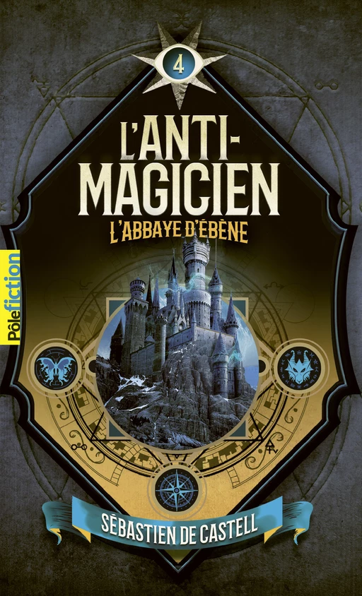 L'Anti-Magicien (Tome 4) - L'Abbaye d'ébène - Sébastien de Castell - Gallimard Jeunesse