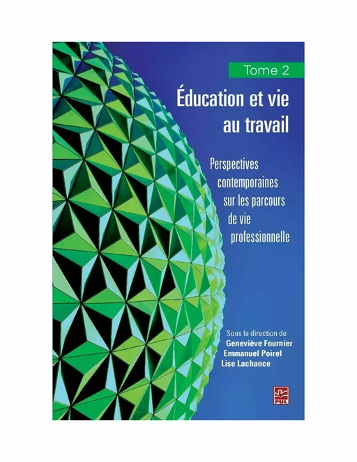 Education et vie au travail 02 : Perspectives contemporaines sur les parcours de vie professionnelle - Geneviève Fournier, Emmanuel Poirel - PUL Diffusion