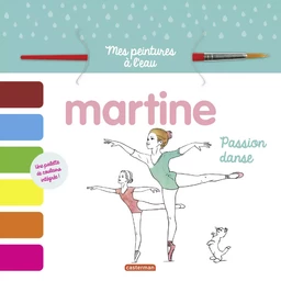 Mes peintures à l'eau - Martine, passion Danse