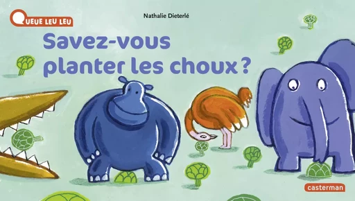 Savez-vous planter les choux ? - Nathalie Dieterlé - Casterman Jeunesse