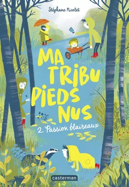 Ma tribu pieds nus (Tome 2) - Passion blaireau