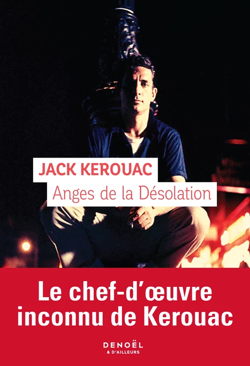 Anges de la Désolation - Jack Kerouac - Denoël