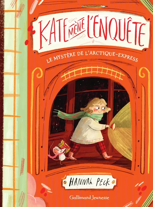 Kate mène l'enquête (Tome 1) - Le mystère de l'Arctique Express - Hannah Peck - Gallimard Jeunesse