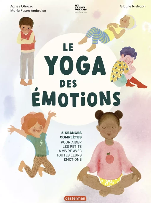 Le Yoga des émotions - Agnès Gliozzo - Casterman Jeunesse