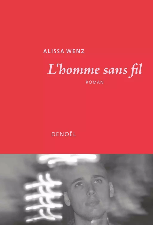 L'homme sans fil - Alissa Wenz - Denoël