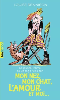 Le journal intime de Georgia Nicolson (Tome 1) - Mon nez, mon chat, l'amour et… moi