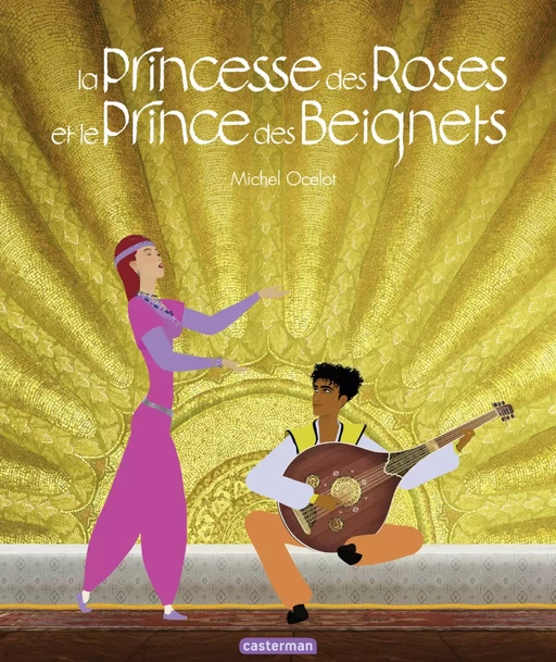 La Princesse des Roses et le Prince des Beignets - Michel Ocelot - Casterman Jeunesse