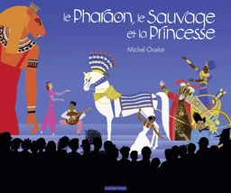 Le Pharaon, le Sauvage et la Princesse