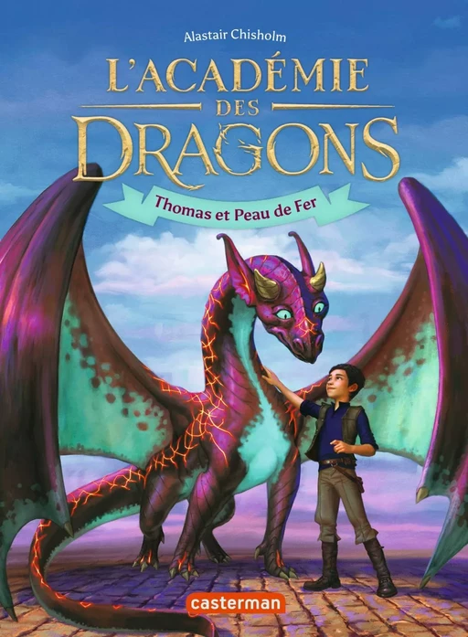 L'Académie des dragons (Tome 1) - Thomas et Peau de fer - Alastair Chisholm - Casterman Jeunesse